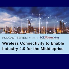 Understanding enterprise wireless: Part 2—private networks for Industry 4.0
