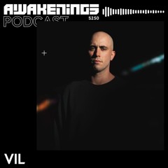 Awakenings Podcast S250 - VIL