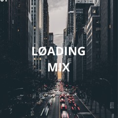 LØADING MIX