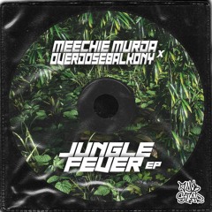 MEECHIE MURDA X Overdo$eBalkony -  JUNGLE FEVER VIP