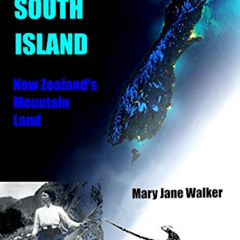 DOWNLOAD KINDLE 📃 The Sensational South Island: New Zealand's Mountain Land by  Mary