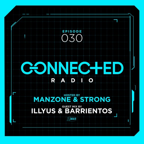 Connected Radio 030 (Illyus & Barrientos Guest Mix)