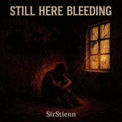 Still Here Bleeding