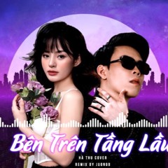 Bên Trên Tầng Lầu - Hà Thu ft. JuongB