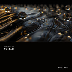DDR037 | Phatclap - Run Baby [Distant Desire Records]
