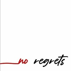 Access [PDF EBOOK EPUB KINDLE] No Regrets: A Fable About Living Your 4th Quarter Intentionally by  A