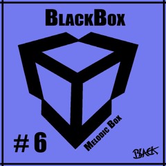 #6 BlackBox - Melodic Box