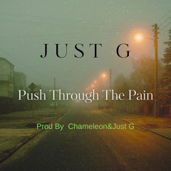 Push through the Pain [ Just G ]