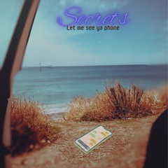 Secrets (Let Me See Ya Phone)