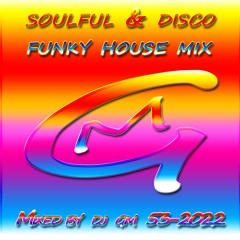 Soulful & Disco Funky House Mix 53-22  DJ GM