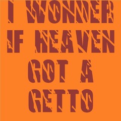 I Wonder If Heaven Got a Ghetto (Originally Performed By 2Pac)