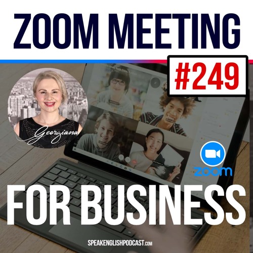 #249 Zoom Business Meetings in English