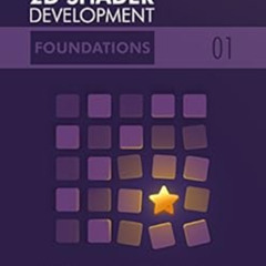 [READ] KINDLE 📙 2D Shader Development: Foundations: (Make your game unique in a worl