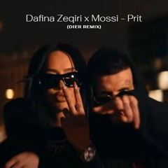 Dafina Zeqiri x Mossi - Prit (DIER Remix)