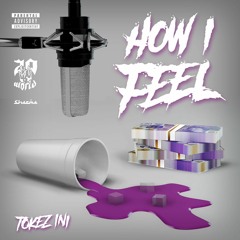 Tokez ini - How i feel