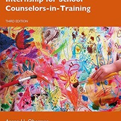 [FREE] PDF 📕 A Guide to Practicum and Internship for School Counselors-in-Training b