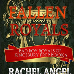 READ KINDLE ☑️ Fallen Royals: A High School Bully Romance (Bad Boy Royals of Kingsbur