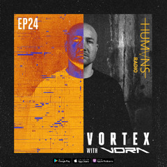 VORA presents VORTEX EP.24 - Humans Radio