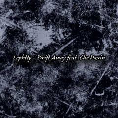 Drift Away feat. Che Paxin