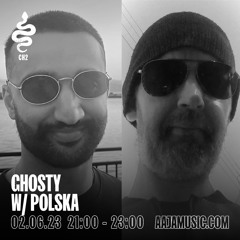Ghosty w/ Polska - Aaja Channel 2 - 02 06 23