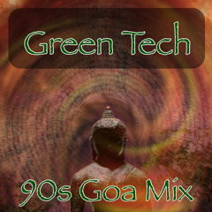 Featured DJ #5 GREEN TECH - 90s Goa Mix - 2022-05-20
