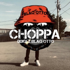CHOPPA REMIX (feat. BLAQ OTTO)