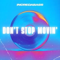 Don't Stop Movin' - Free Download