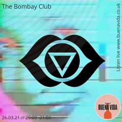 The Bombay Club - Radio Buena Vida 26.03.21