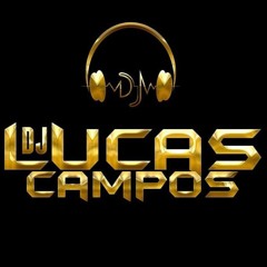 FAZ DE CONTA QUE TENHO 18 - DJ LUCAS CAMPOS