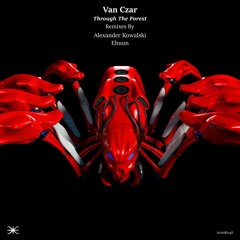 PREMIERE: Van Czar - Through The Forest (Alexander Kowalski Remix) [A100 Records]