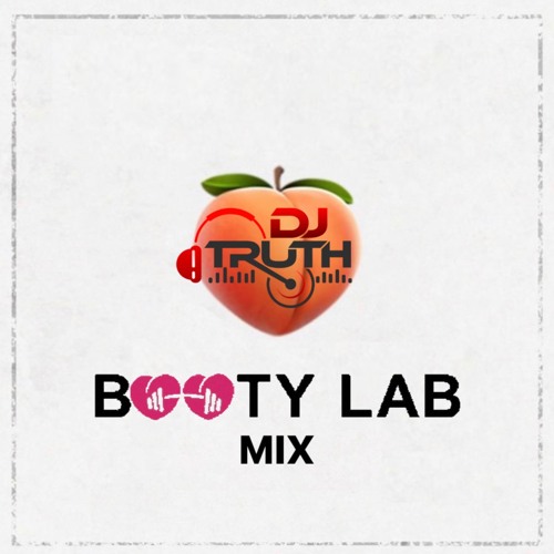 Dj Truth "Booty Lab Mix" aka Squat Day