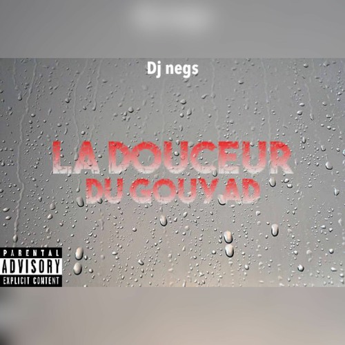 La Douceur Du Gouyad Dj Negs 2021