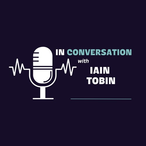 In Conversation with Iain Tobin