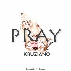 Pray - Kruziano(prodT40Records)