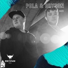 Pola & Bryson - Whitepark Guest Mix 004