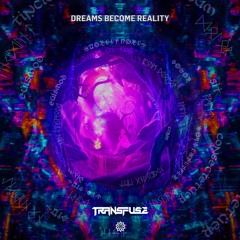 Transfuse - Dreams Become Reality (Original Mix)