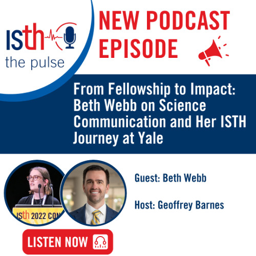 From Fellowship to Impact: Beth Webb on Science Communication and Her ISTH Journey at Yale