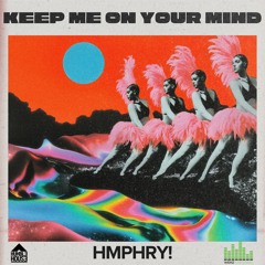 HMPHRY! - Keep Me On Your Mind Tonight (Radio Edit)