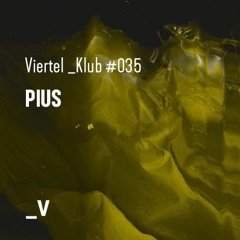Viertel _Klub #035 - Pius