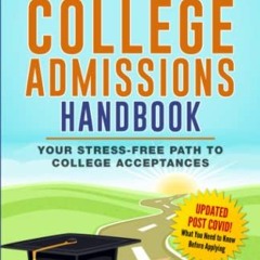 ❤️ Read The Essential College Admissions Handbook: Your Stress-Free Path to College Acceptances