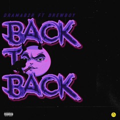 DRAMAB2R X DREWBOY - BACK2BACK