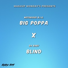 Big Poppa X Blind (Hapa Boy Mashup)