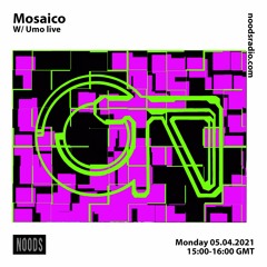 Mosaico w/ Umo Live [at] Noods Radio