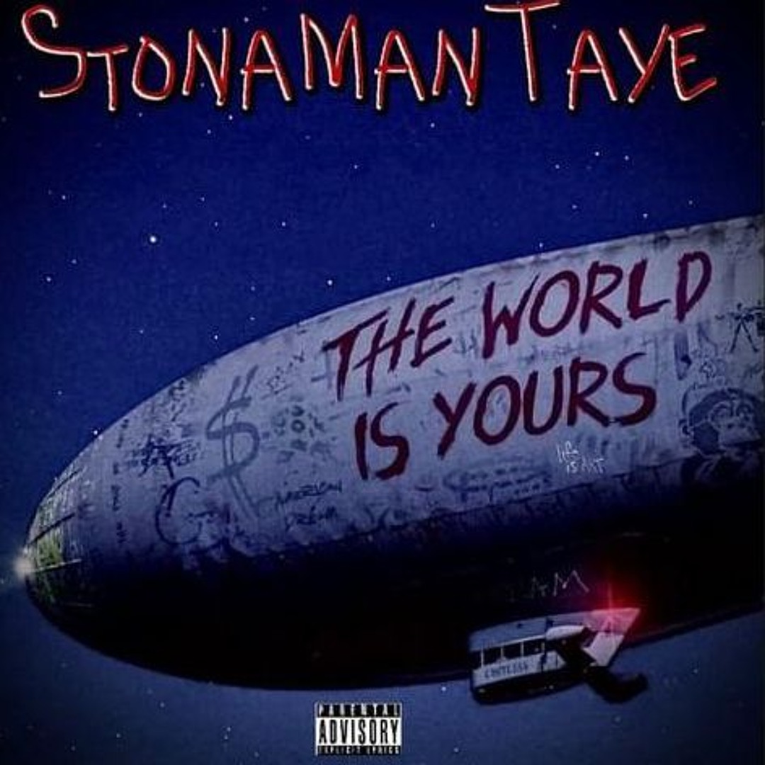 Stream The World Is Yours by StonaManTaye | Listen online for free