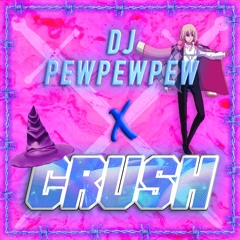 CRUSH RADIO X DJ PEWPEWPEW MIX
