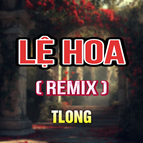 Lệ Hoa (Duck Remix) [Version 2]