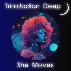 She Moves by Trinidadian Deep