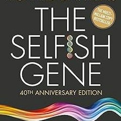 READ The Selfish Gene: 40th Anniversary edition (Oxford Landmark Science) BY Richard Dawkins (A