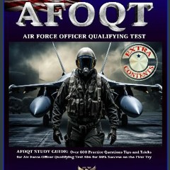 ebook [read pdf] ❤ AFOQT Study Guide: Over 600 Practice Questions, Tips and Tricks for Air Force O
