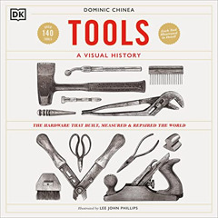 [ACCESS] EPUB 💑 Tools: A History: The Hardware That Built, Measured and Repaired the